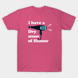 Dry Sense of Humor T-Shirt